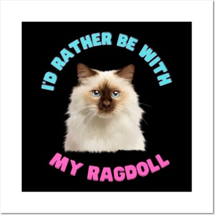 Ragdoll Cat, I'd rather be with my Ragdoll Posters and Art